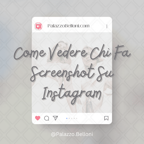 Come vedere chi fa screenshot su Instagram