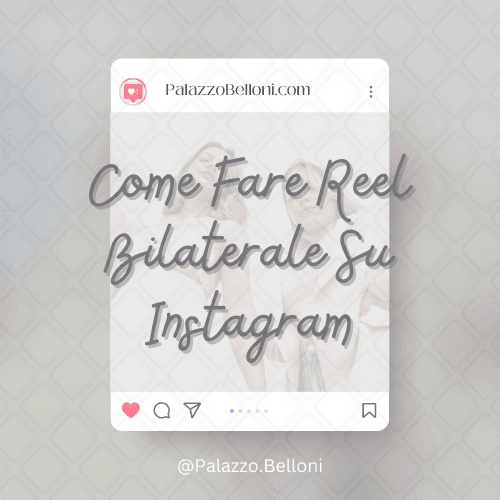 Come fare Reel bilaterale su Instagram