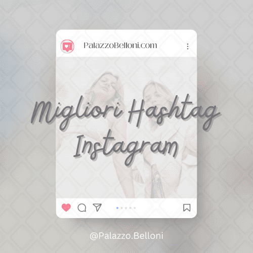 Migliori hashtag Instagram