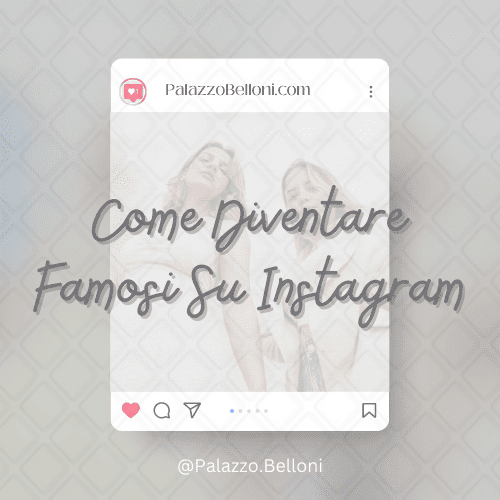 Come diventare famosi su Instagram