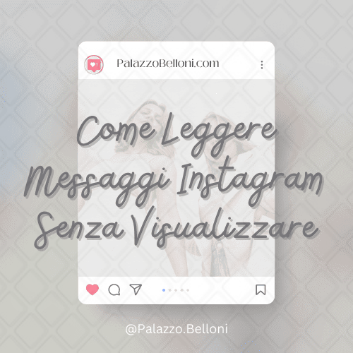 Come leggere messaggi Instagram senza visualizzare