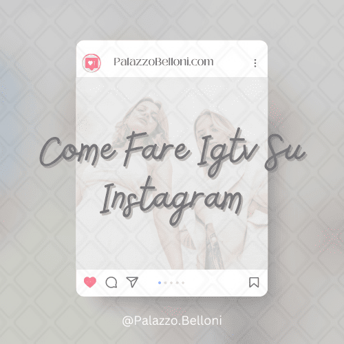 Come fare IGTV su Instagram