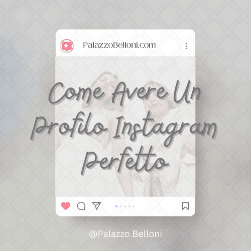 Come avere un profilo Instagram perfetto