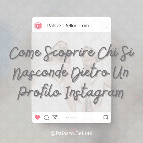 Come scoprire chi si nasconde dietro un profilo Instagram