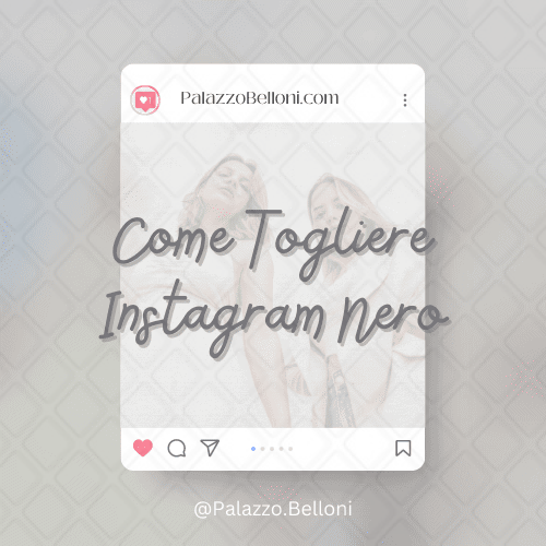 Come togliere Instagram nero