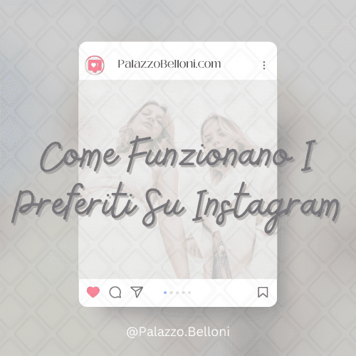 Come funzionano i preferiti su Instagram