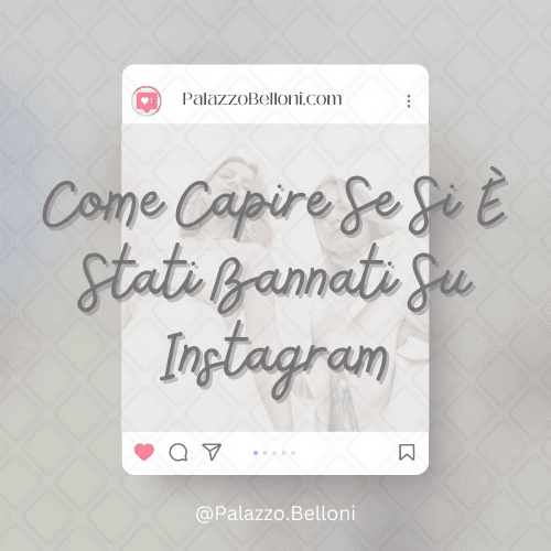 Come capire se si è stati bannati su Instagram