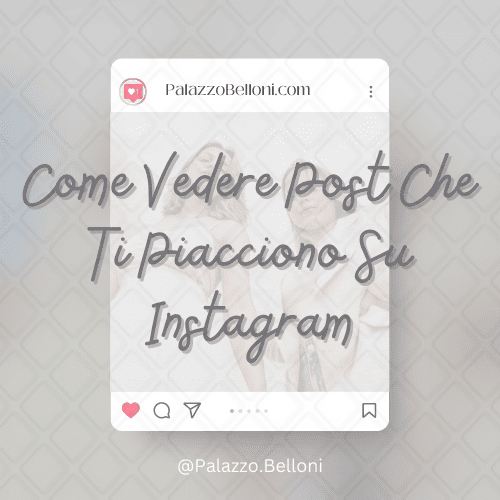 Come vedere post che ti piacciono su Instagram