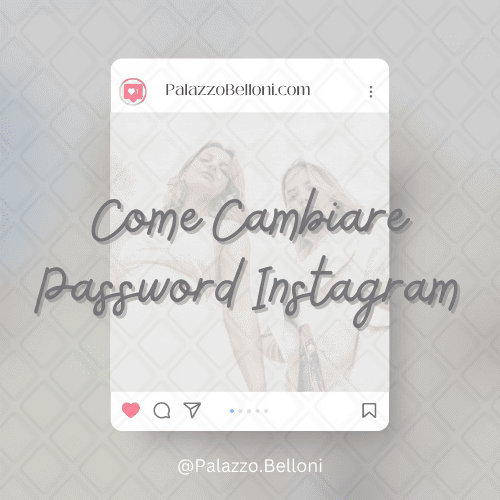 Come cambiare password Instagram