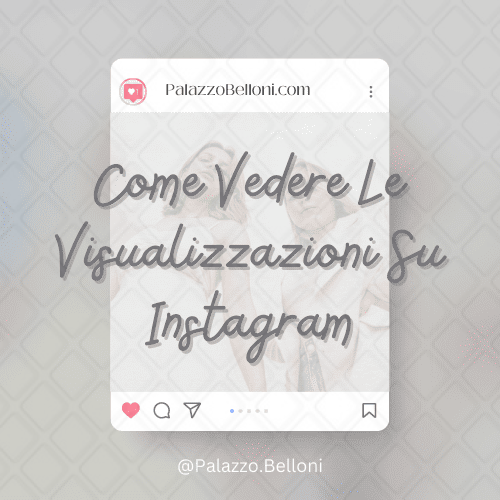 Come vedere le visualizzazioni su Instagram