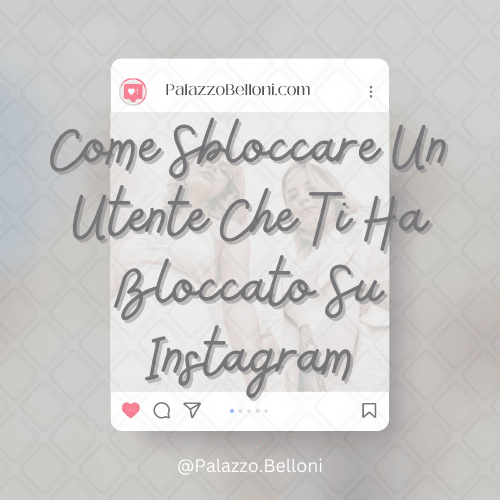 Come sbloccare un utente che ti ha bloccato su Instagram