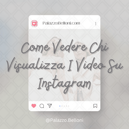 Come vedere chi visualizza i video su Instagram