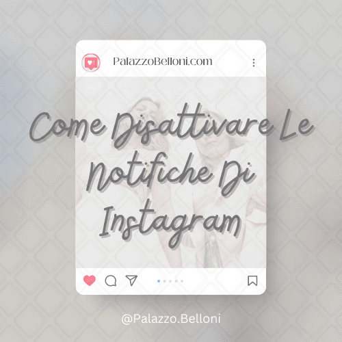 Come disattivare le notifiche di Instagram