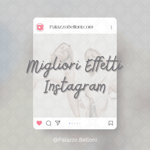 Migliori effetti Instagram