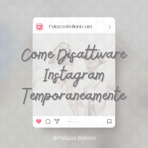 Come disattivare Instagram temporaneamente