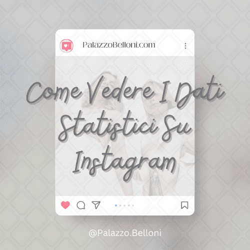 Come vedere i dati statistici su Instagram