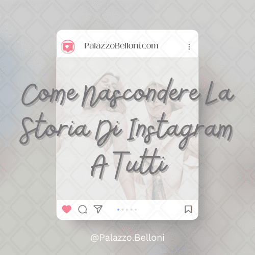 Come nascondere la storia di Instagram a tutti