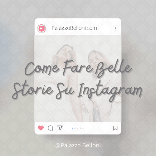 Come fare belle storie su Instagram