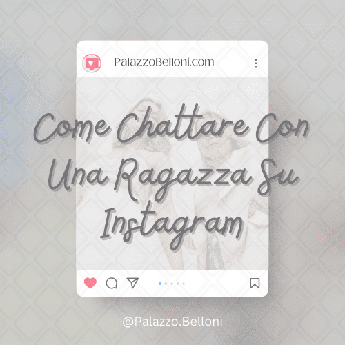 Come chattare con una ragazza su Instagram