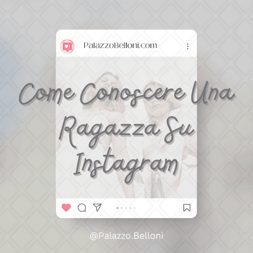 Come conoscere una ragazza su Instagram