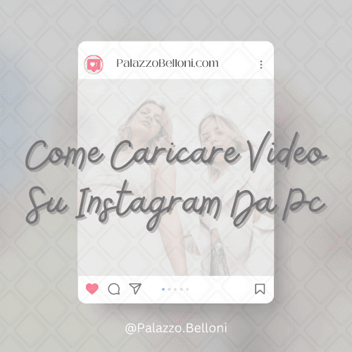 Come caricare video su Instagram da PC