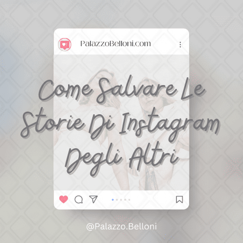 Come salvare le storie di Instagram degli altri