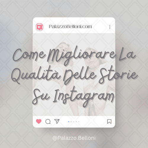 Come migliorare la qualità delle storie su Instagram