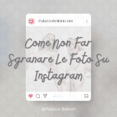 Come non far sgranare le foto su Instagram