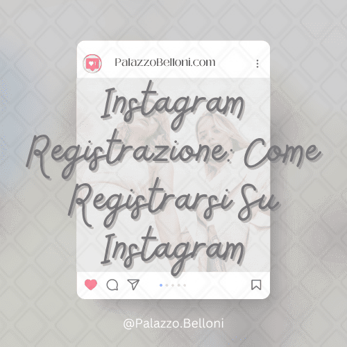 Instagram registrazione: come registrarsi su Instagram