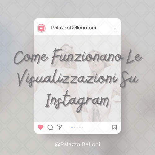 Come funzionano le visualizzazioni su Instagram