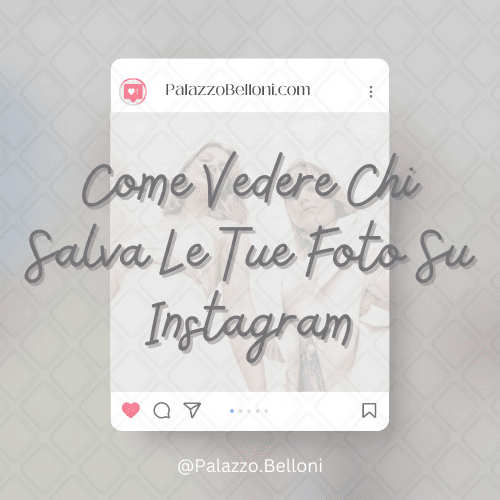 Come vedere chi salva le tue foto su Instagram