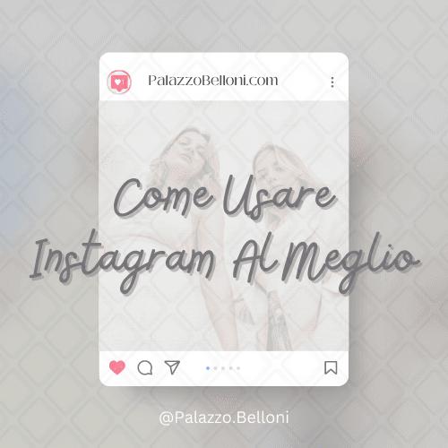 Come usare Instagram al meglio