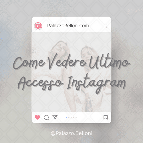 Come vedere ultimo accesso Instagram