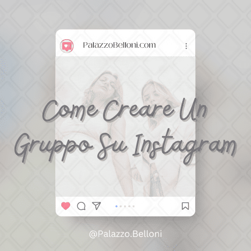 Come creare un gruppo su Instagram