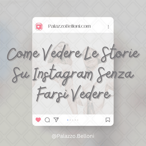 Come vedere le storie su Instagram senza farsi vedere