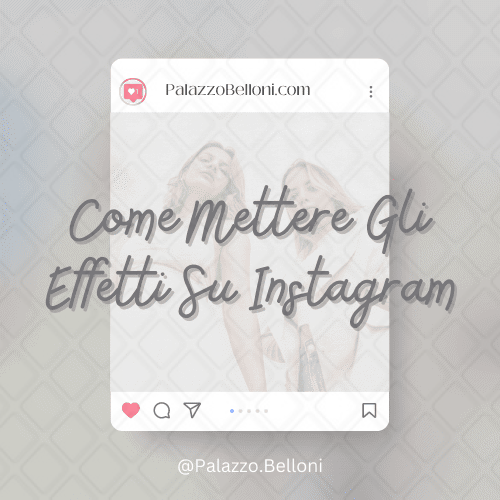 Come mettere gli effetti su Instagram