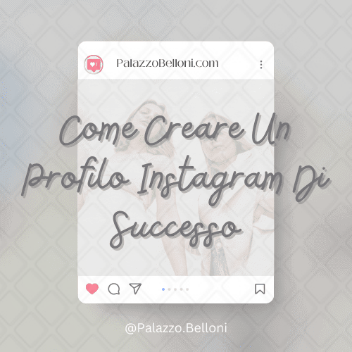 Come creare un profilo Instagram di successo