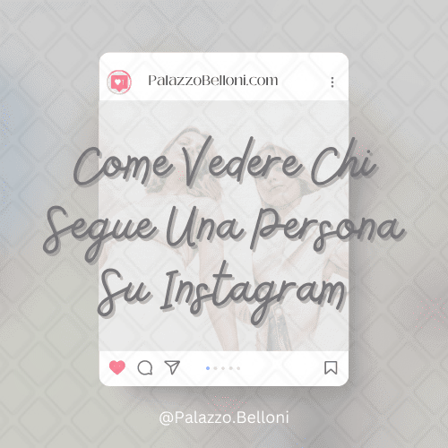 Come vedere chi segue una persona su Instagram