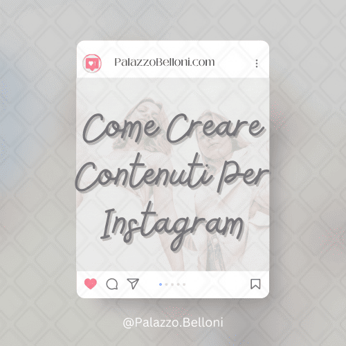 Come creare contenuti per Instagram