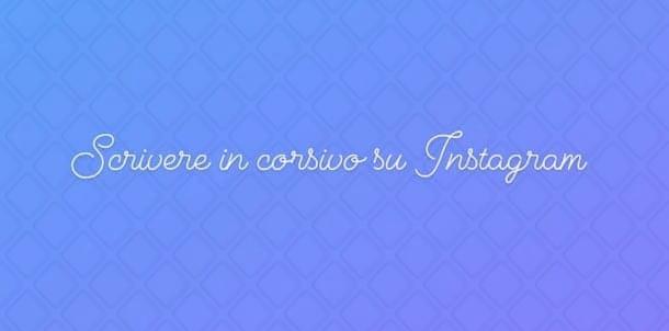 Come scrivere in corsivo su Instagram